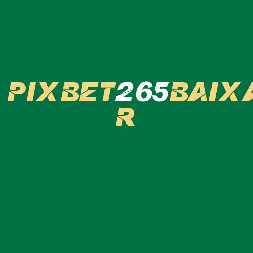 Logo da PIXBET265BAIXAR